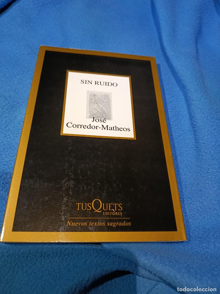 Libros de segunda mano: SIN RUIDO JOS&Eacute; CORREDOR MATHEOS