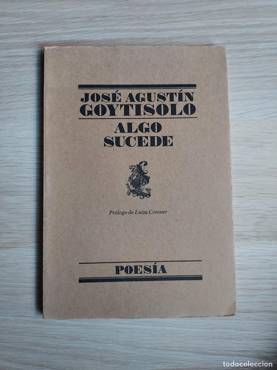 Libros de segunda mano: Algo sucede - Jos&eacute; Agust&iacute;n Goytisolo