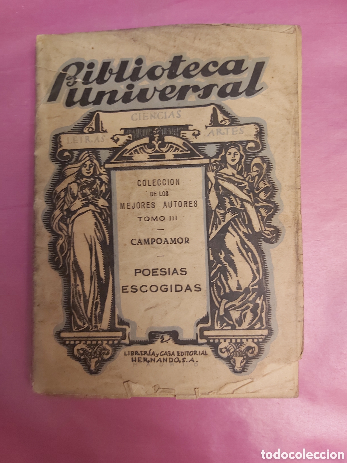 Libros de segunda mano: BIBLIOTECA UNIVERSAL CAMPOAMOR POESIAS ESCOGIDAS TOMO III HERNANDO 1944 COLECCI&Oacute;N DE LOS MEJORES AUT