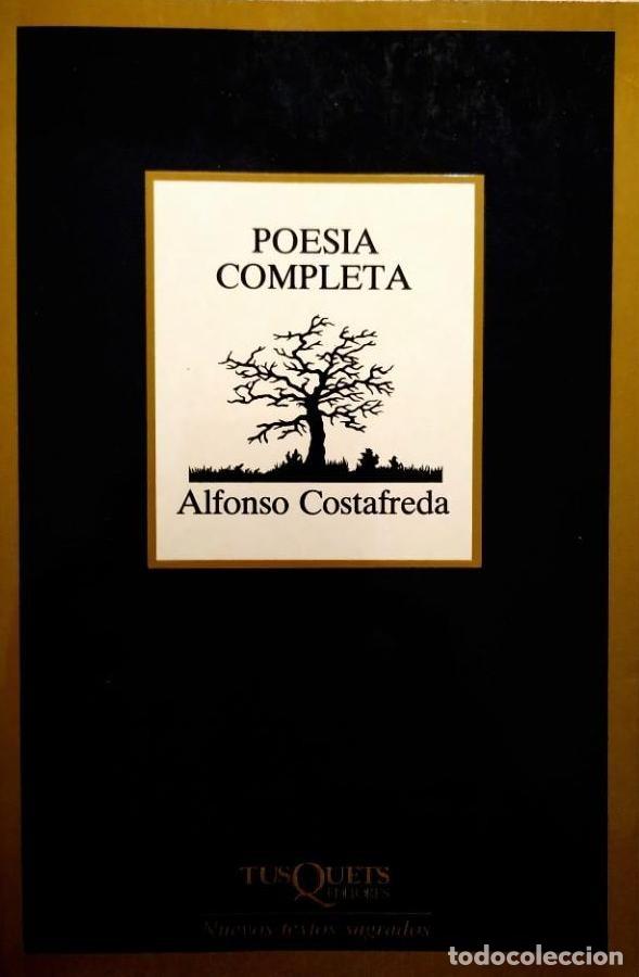 Libros de segunda mano: POESIA COMPLETA / ALFONSO COSTAFREDA. - TUSQUETS, 1990