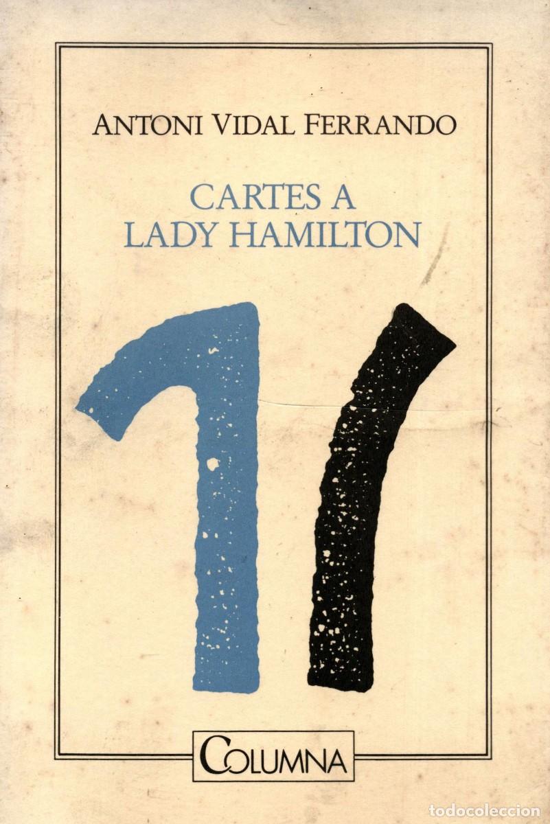 Libros de segunda mano: CARTES A LADY HAMILTON. ANTONI VIDAL FERRANDO. COLUMNA POESIA, 1990