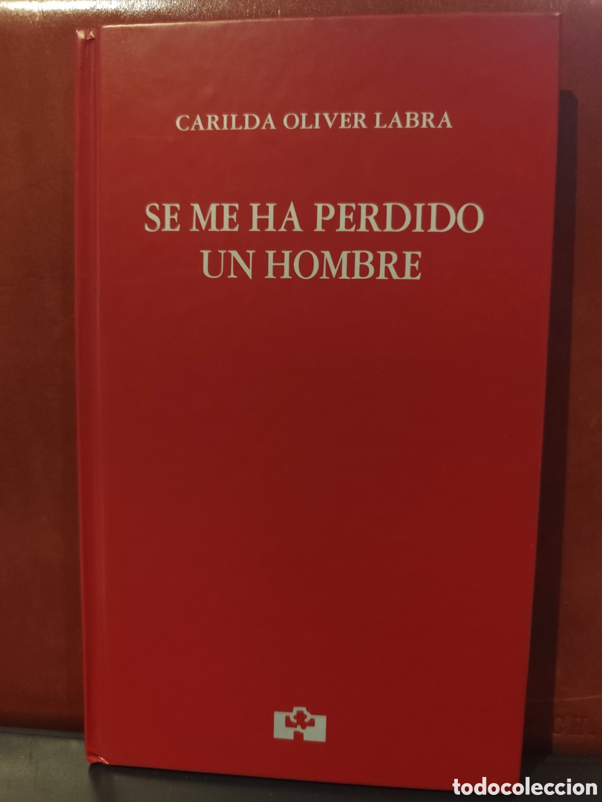 Libros de segunda mano: Se me ha perdido un hombre. Carilda Oliver Labra