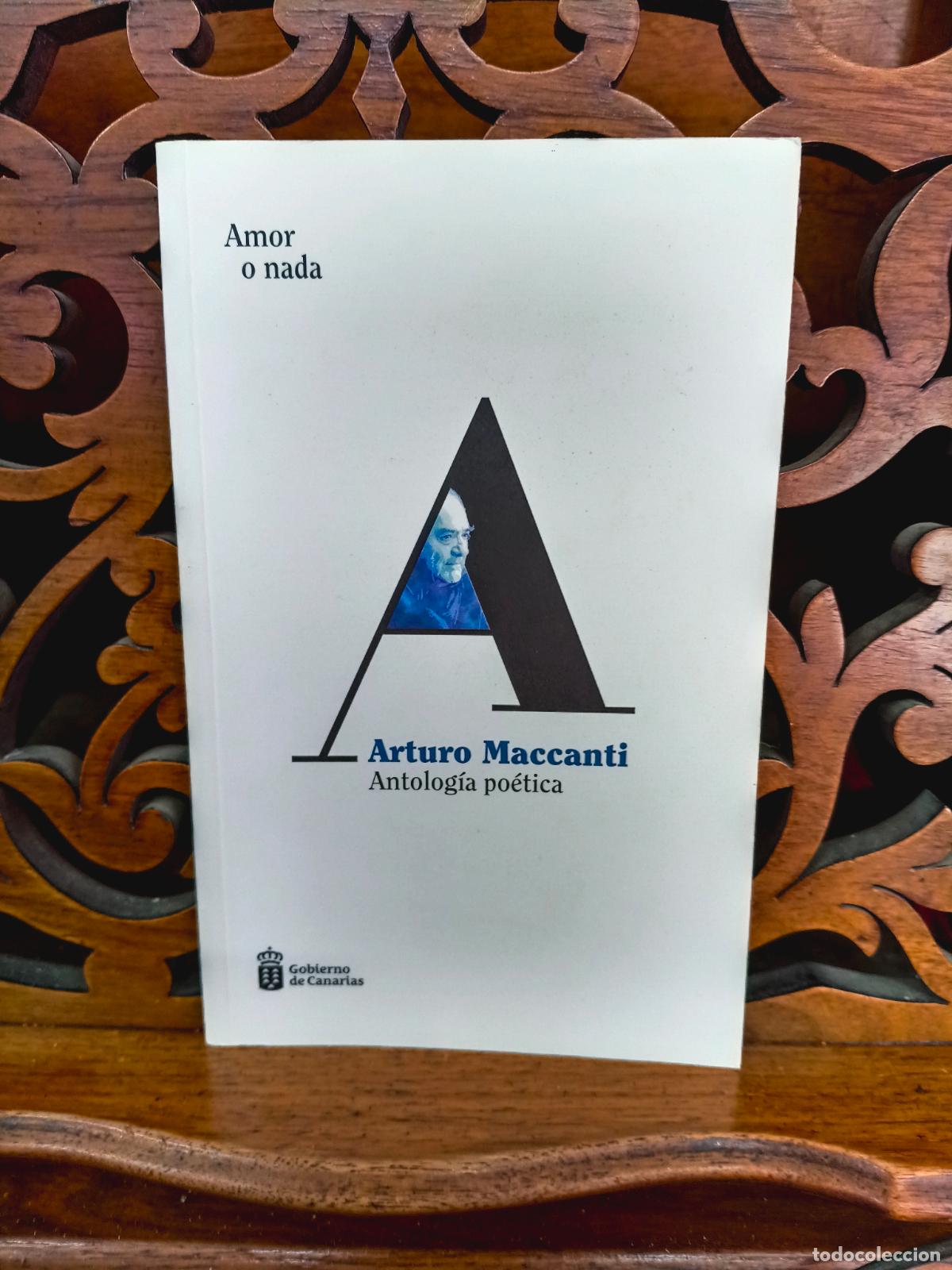 Libros de segunda mano: AMOR O NADA, ARTURO MACCANTI. ANTOLOGIA POETICA. CANARIAS 2015