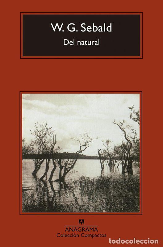 Livres d'occasion: Del natural. - Sebald, W. G.; S&aacute;enz, Miguel.