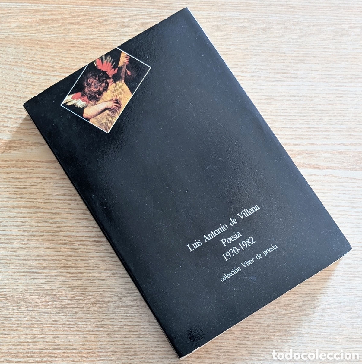 Libros de segunda mano: Libro Poes&iacute;a (1970-1982) - Luis Antonio de Villena - 1&ordf; Edici&oacute;n 1983 - Colecci&oacute;n Visor de Poes&iacute;a
