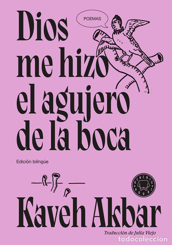 Libros de segunda mano: Dios me hizo el agujero de la boca. - Akbar, Kaveh.