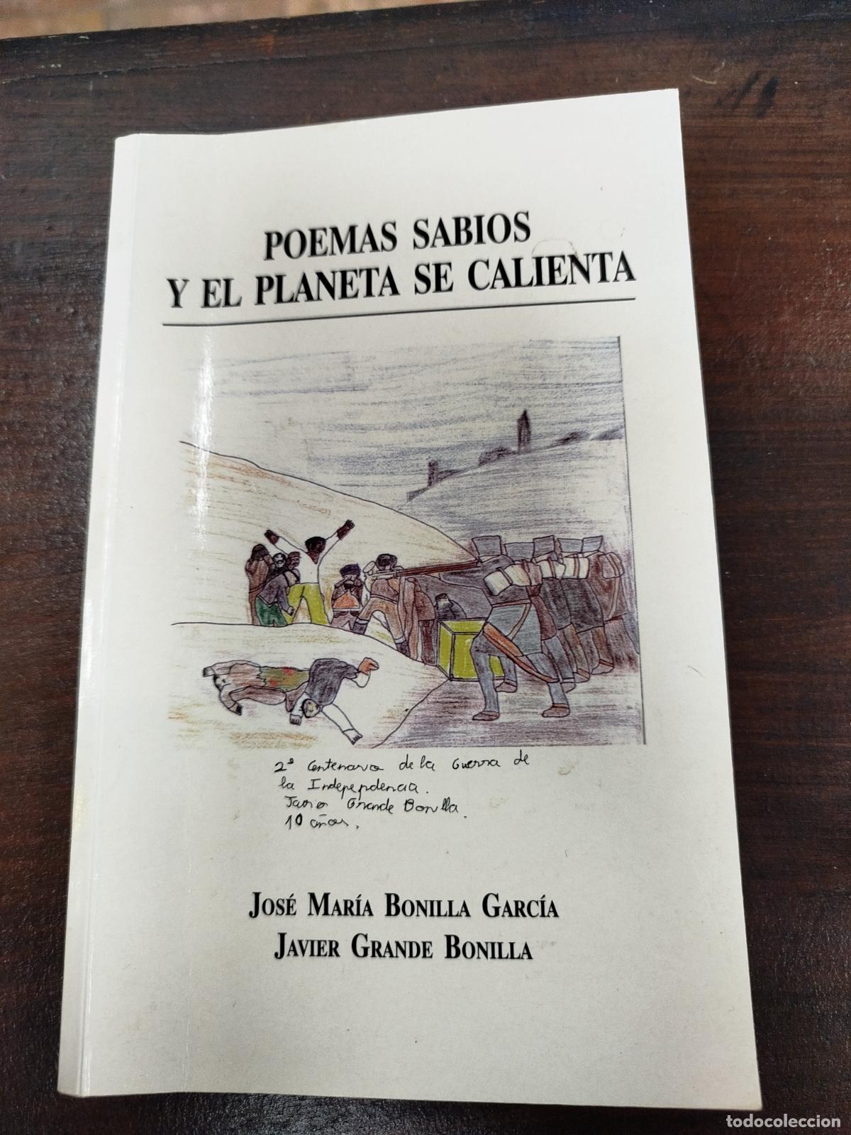 Libros de segunda mano: POEMAS SABIOS Y EL PLANETA SE CALIENTA - JOSE MARIA BONILLA GARCIA, JAVIER GRANDE BONILLA