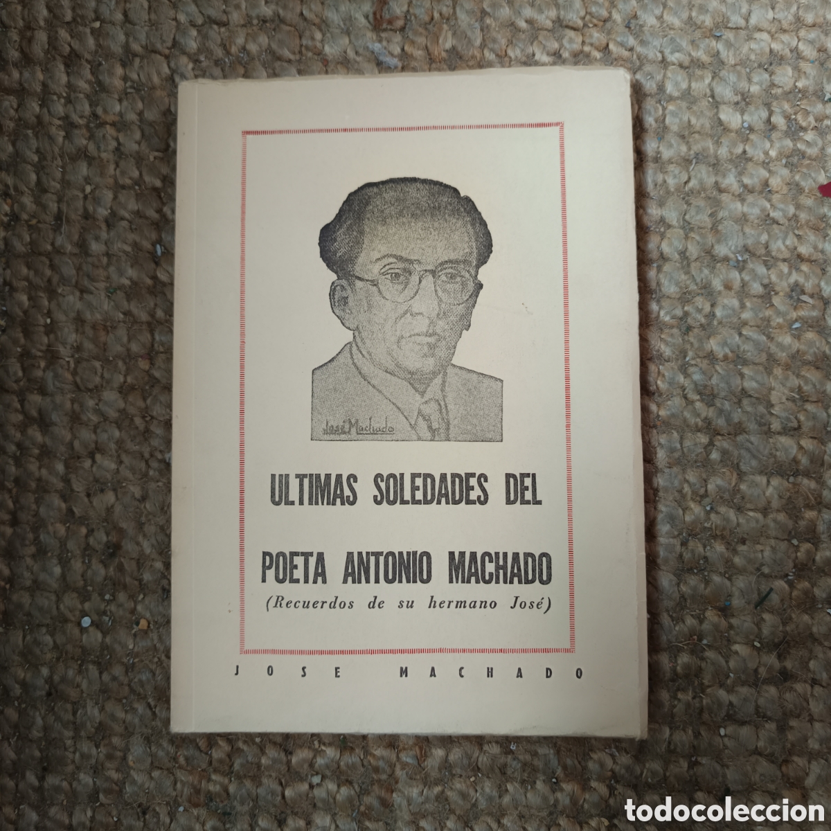 Libri di seconda mano: Machado, J. (1957). &Uacute;ltimas soledades del poeta Antonio Machado (Recuerdos de su hermano Jos&eacute;).