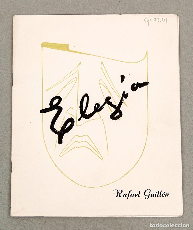 Libros de segunda mano: RAFAEL GUILLEN - ELEGIA - 1961 - DEDICATORIA AUT&Oacute;GRAFA