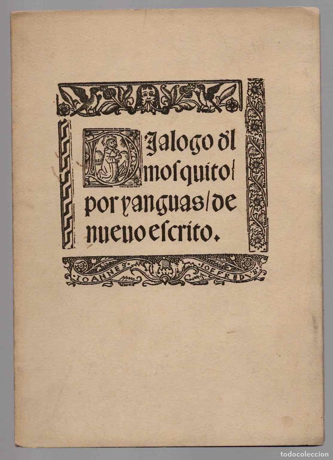 Libros de segunda mano: DIALOGO DEL MOSQUITO. REPRODUCCION FACSIMIL DEL ORIGINAL DE 1521. HERNAN LOPEZ DE YANGUAS, 1951