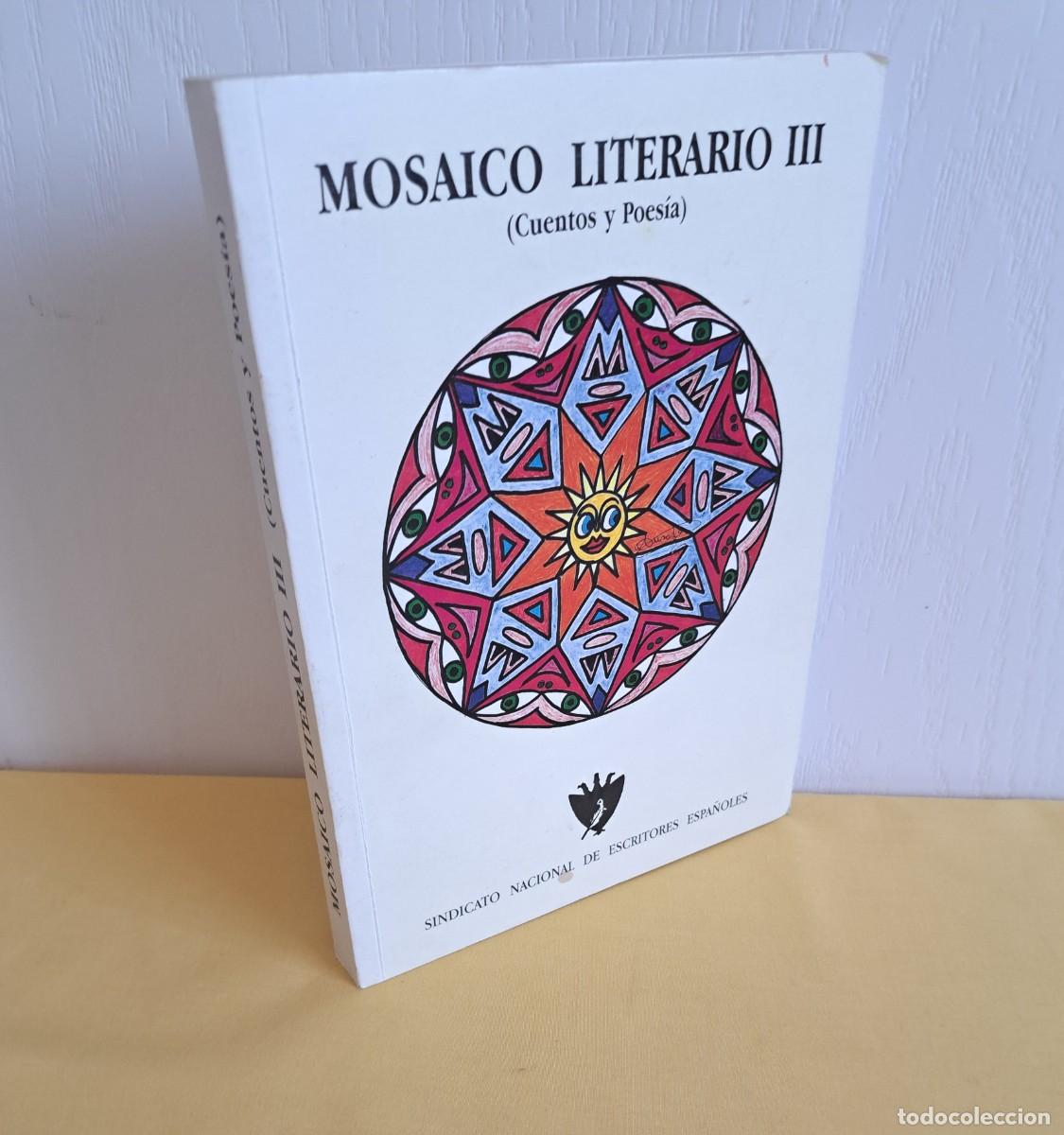 Libros de segunda mano: MOSAICO LITERARIO III (CUENTOS Y POESIA) - VARIOS AUTORES - ABRIL 1997 - DEDICADO