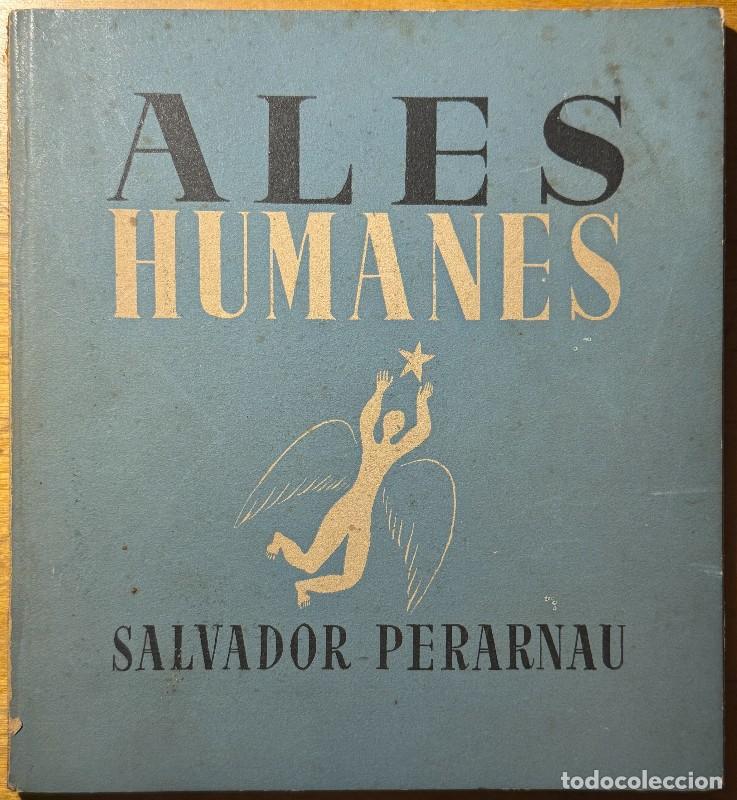 Libros de segunda mano: Ales humanes, Salvador Perarnau, Ed. Comissariat Propaganda, 1938, Primera edici&oacute;, Antoni Clav&eacute;