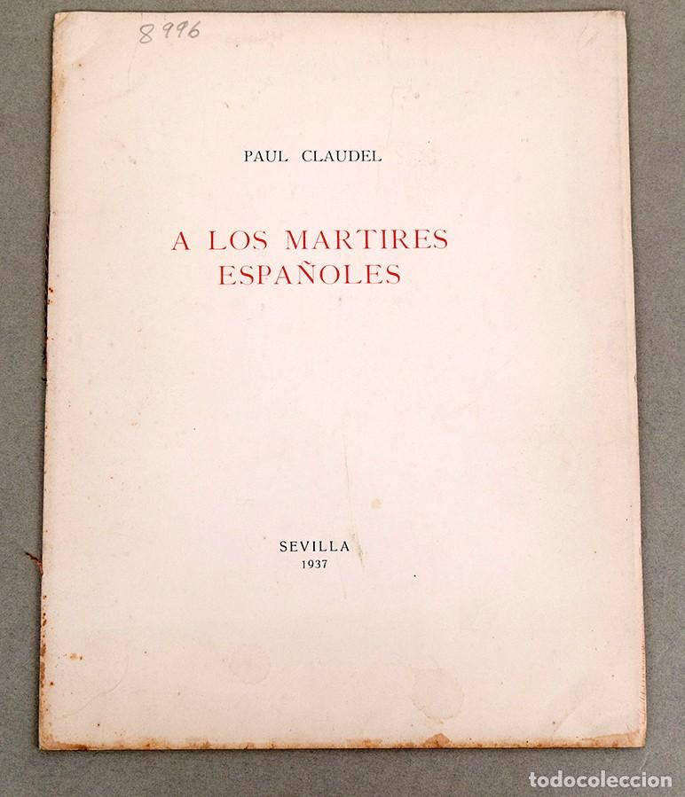 Libros de segunda mano: PAUL CLAUDEL - 1937 - A LOS M&Aacute;RTIRES ESPA&Ntilde;OLES - GUERRA CIVIL