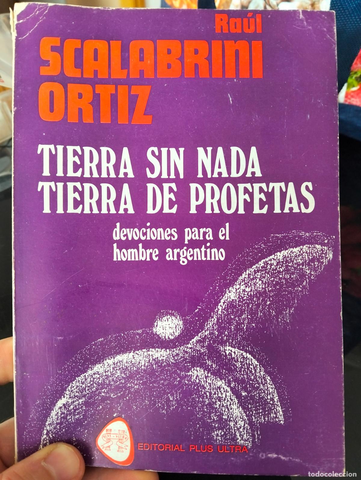 Libros de segunda mano: Literatura Argentina. Tierra sin nada, Tierra de Profetas, Raul Scalabrini, 1973 VISITA MI CATALOGO