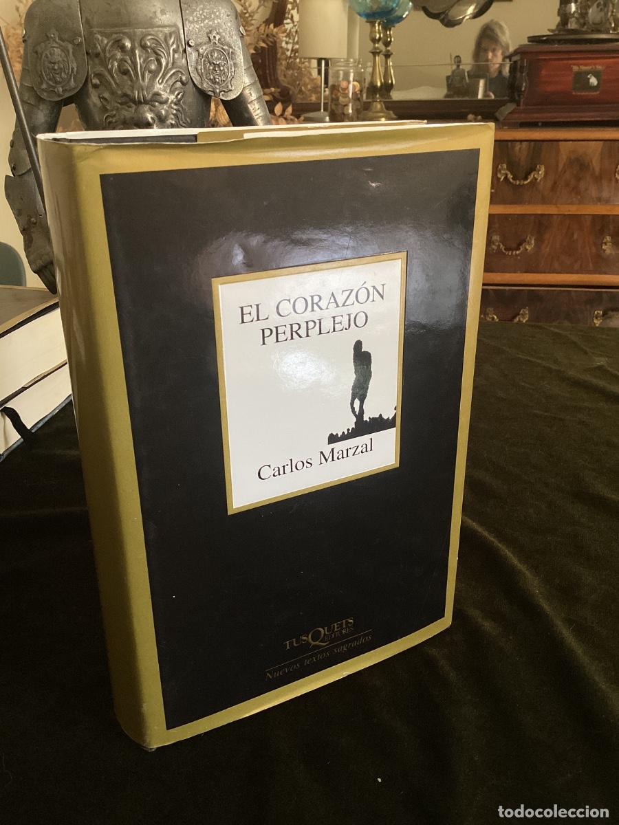 Libros de segunda mano: CARLOS MARZAL: EL CORAZ&Oacute;N PERPLEJO. (POES&Iacute;A REUNIDA 1987-2004). TUSQUETS, 2005.