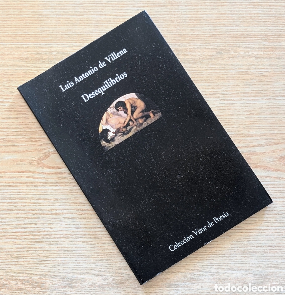 Libros de segunda mano: Desequilibrios - Luis Antonio de Villena - Colecci&oacute;n Visor de Poes&iacute;a - Edici&oacute;n 2004