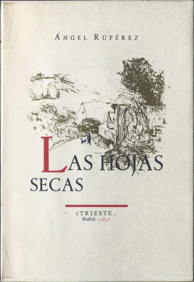Libros de segunda mano: &Aacute;ngel RUP&Eacute;REZ : Las hojas secas. (Ed. Trieste, Madrid, 1985)