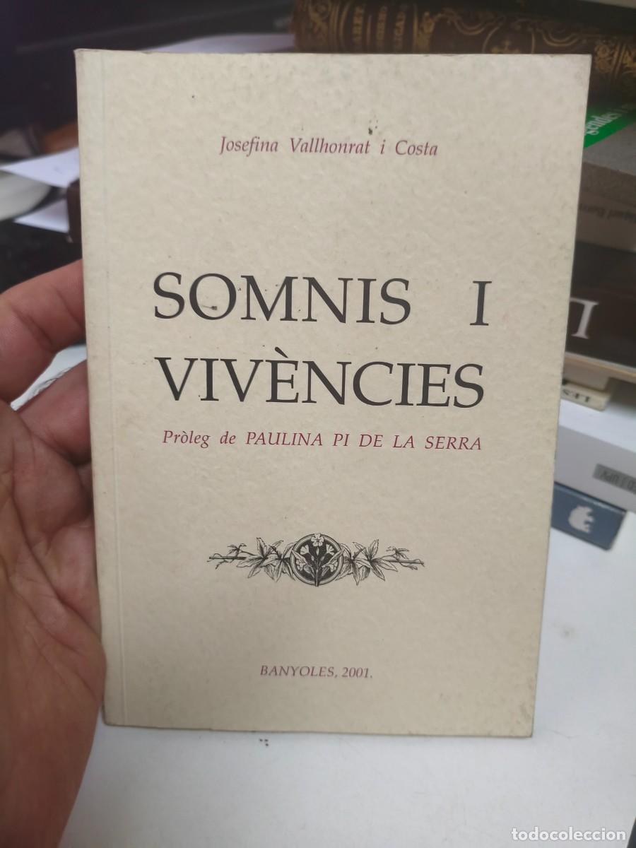 Libros de segunda mano: VALLHONRAT I COSTA, Josefina. SOMNIS I VIV&Egrave;NCIES. Dedicat&ograve;ria aut&ograve;grafa. Banyoles.
