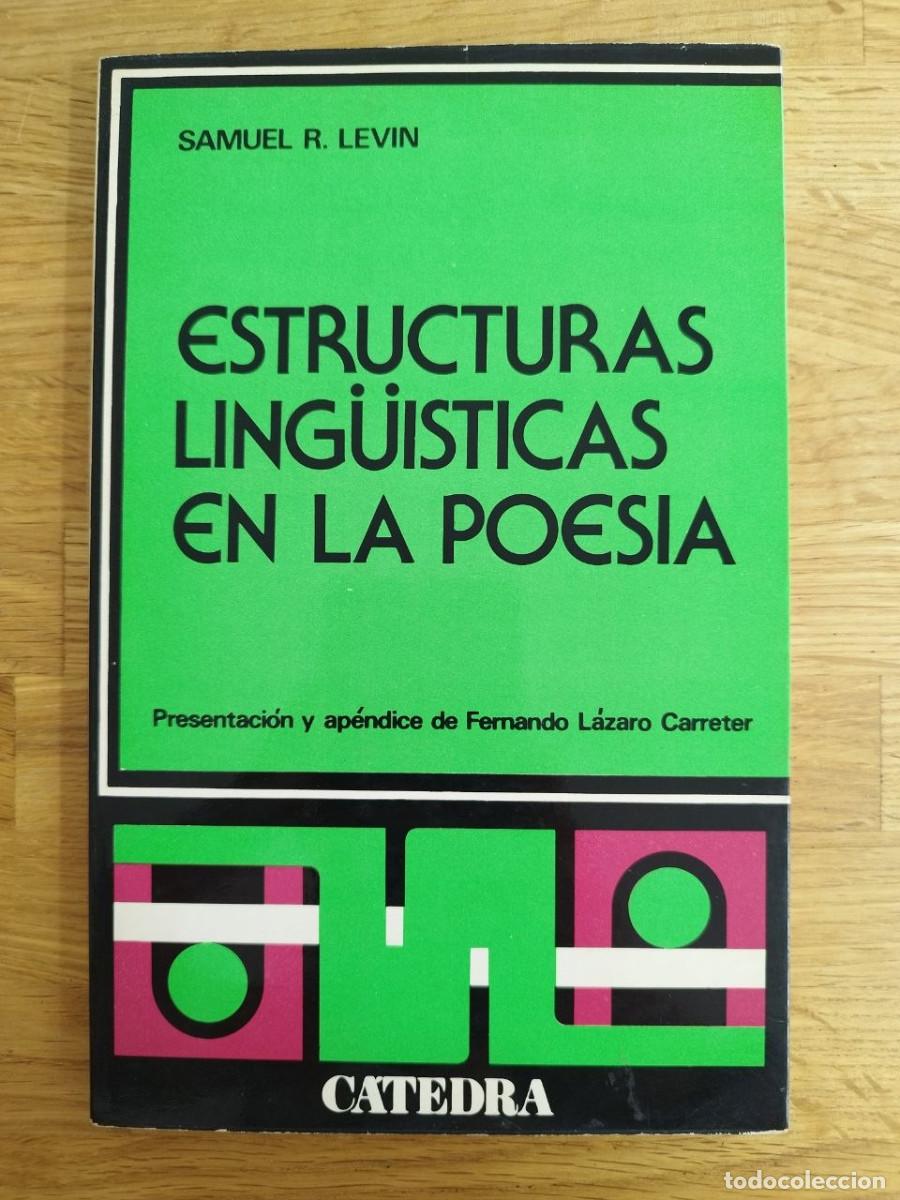 Libros de segunda mano: Estructuras ling&uuml;&iacute;sticas en la poes&iacute;a, Samuel R. Levin (PREGUNTAR DISPONIBILIDAD)