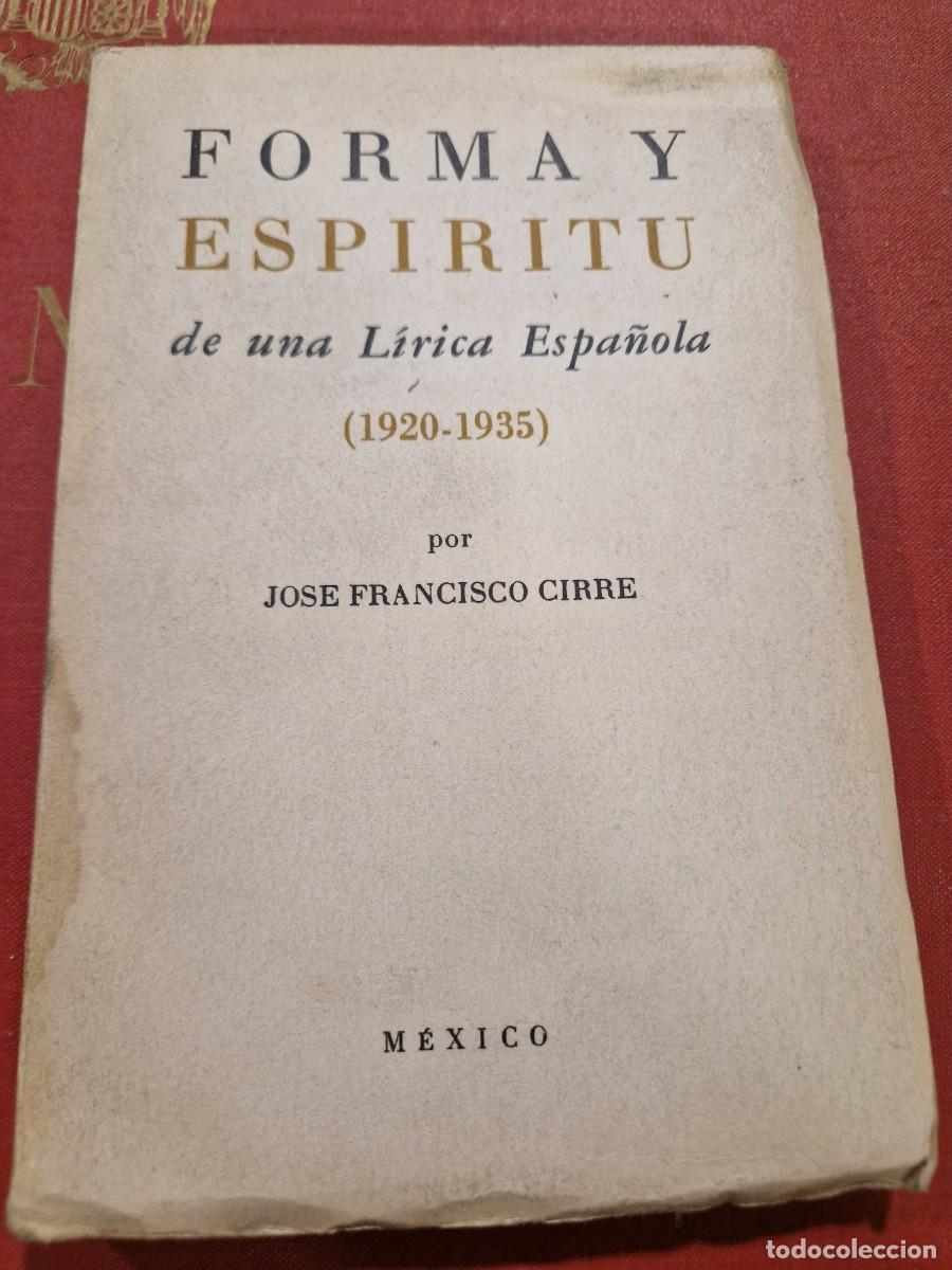 Libros de segunda mano: FORMA Y ESPIRITU DE UNA LIRICA ESPA&Ntilde;OLA 1920-1935
