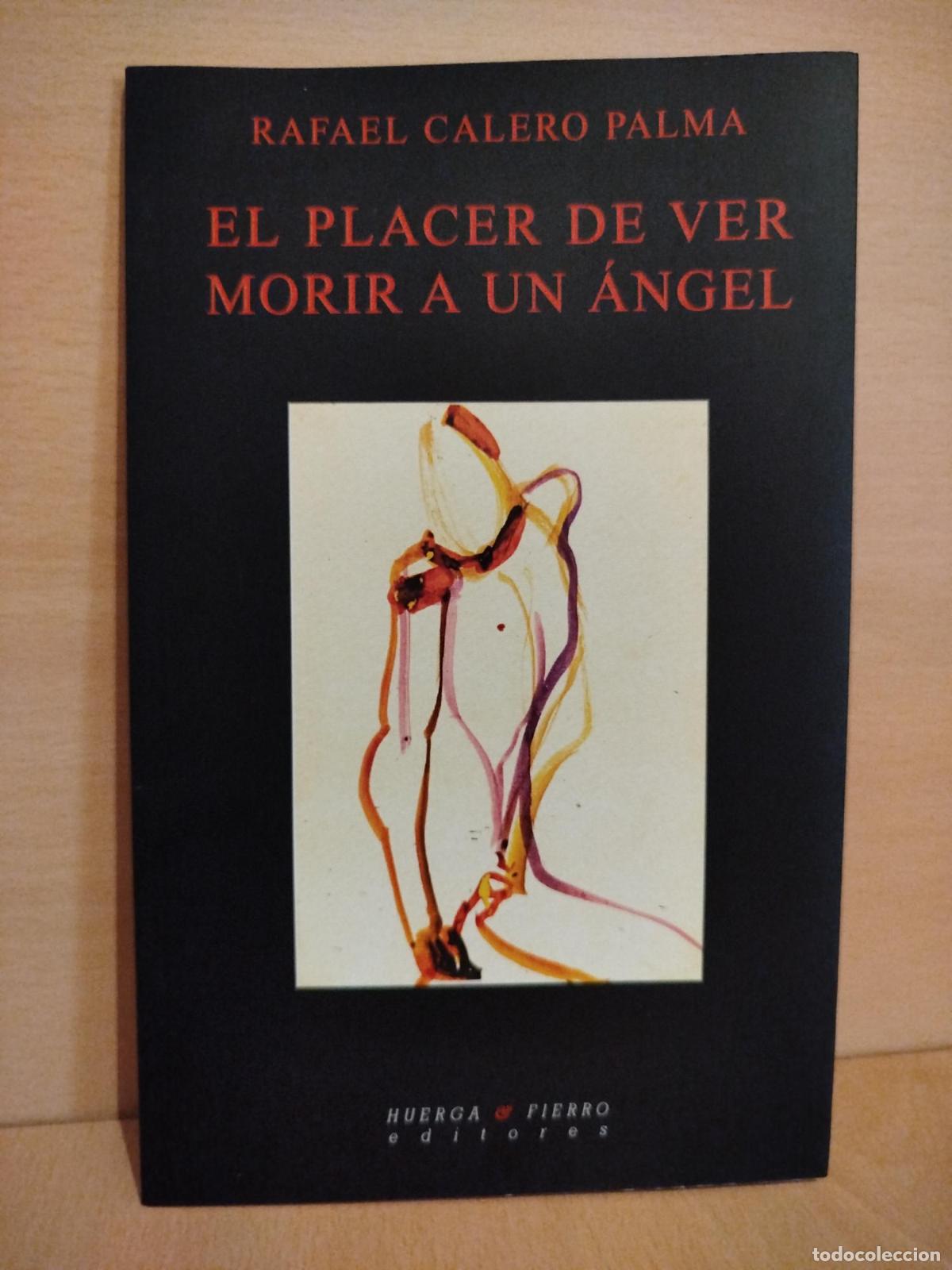 Libros de segunda mano: El placer de ver morir a un &aacute;ngel - Rafael Calero Palma