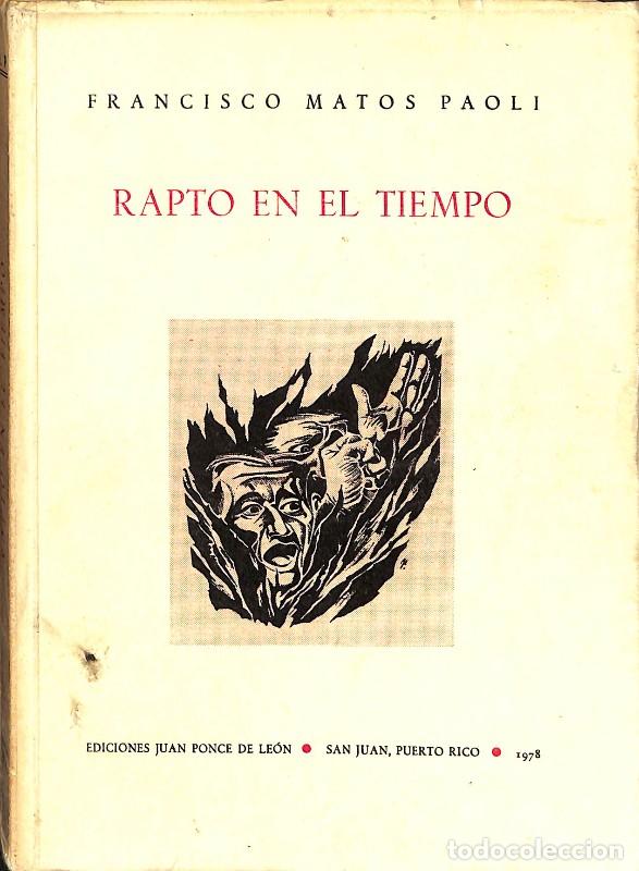 Libros de segunda mano: Rapto en el Tiempo - Francisco Matos Paoli - Editorial Juan Ponce de Le&oacute;n - 1978, 1&ordf; ed.