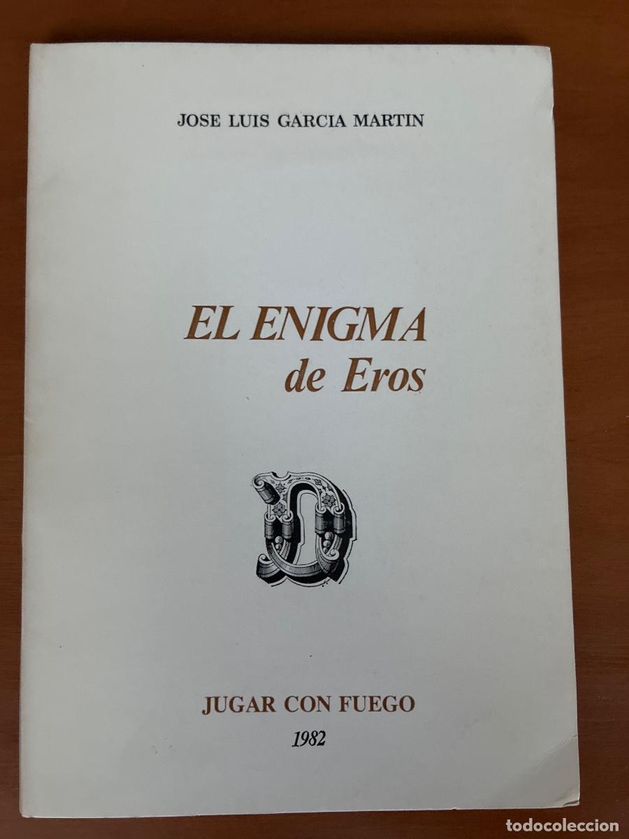 Libros de segunda mano: JOSE LUIS GARCIA MARTIN. EL ENIGMA DE EROS.