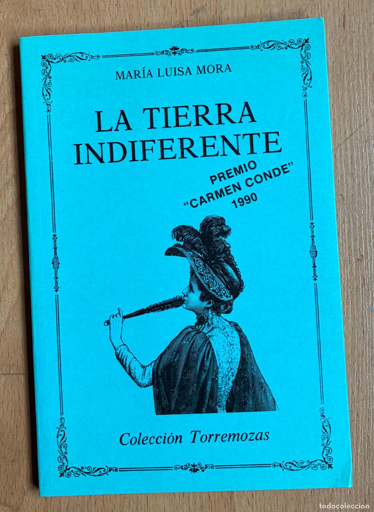 Libros de segunda mano: LA TIERRA INDIFERENTE, Maria Luisa Mora