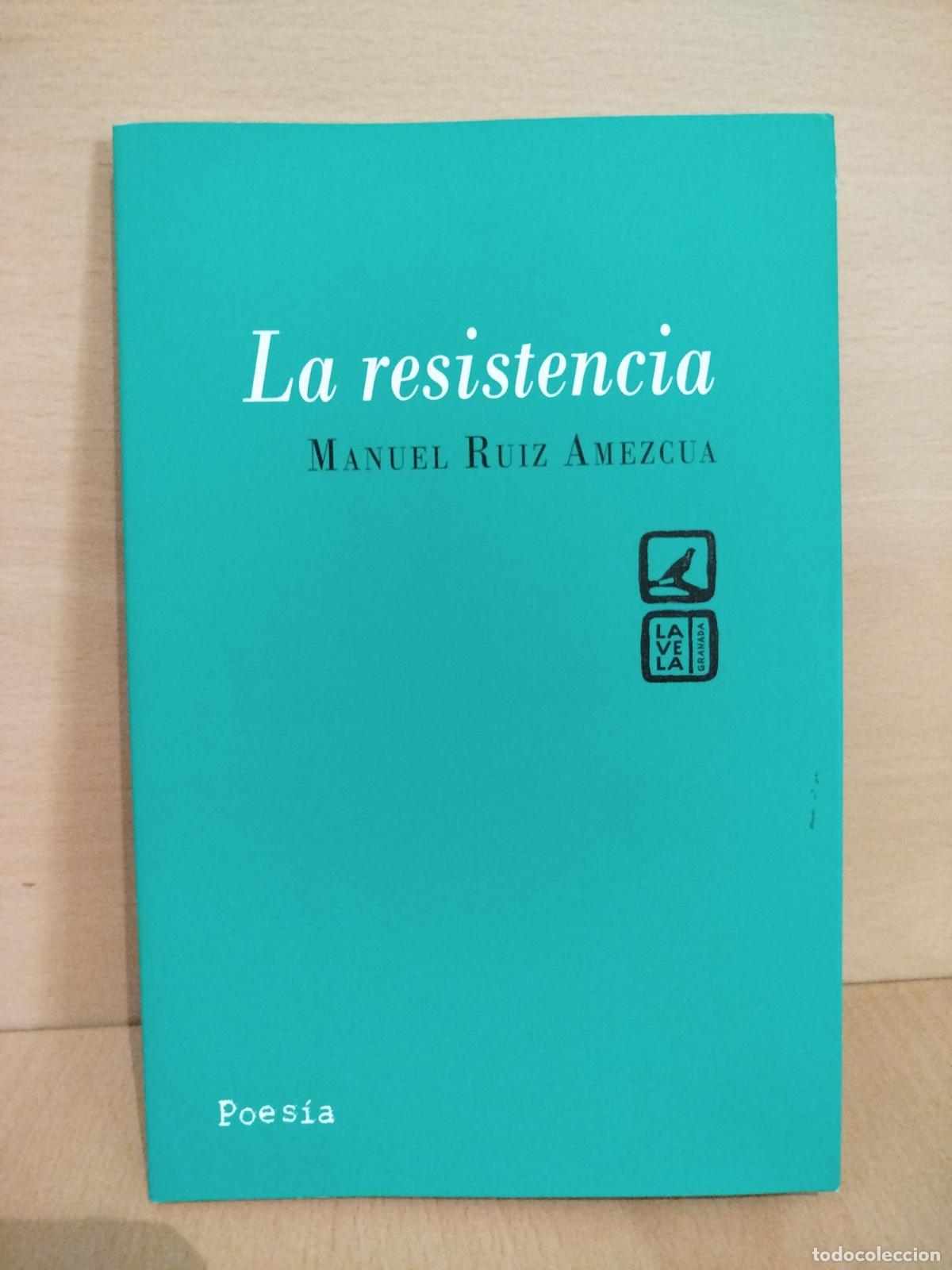 Libros de segunda mano: La resistencia - Manuel Ruiz Amezcua