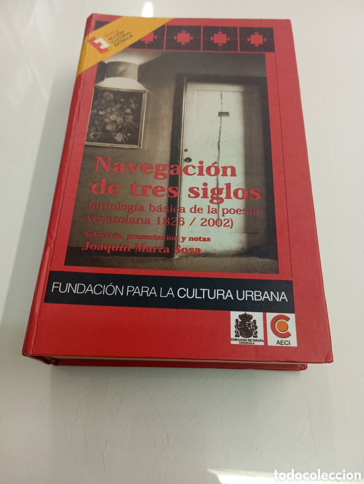 Libros de segunda mano: NAVEGACION DE TRES SIGLOS JOAQUIN MARTA SOSA ANTOLOGIA BASICA POESIA VENEZOLANA 1826-2002 VENEZUELA