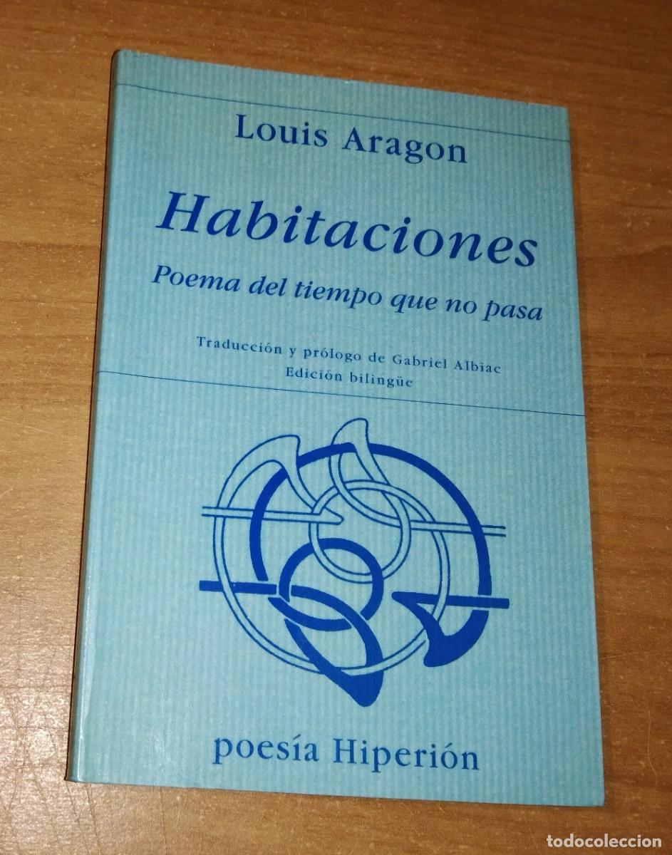 Libros de segunda mano: LOUIS ARAGON - HABITACIONES. POEMA DEL TIEMPO QUE NO PASA - HIPERI&Oacute;N, 1996