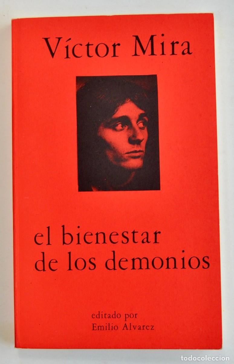 Libros de segunda mano: V&iacute;ctor Mira. &rdquo;El Bienestar de los Demonios&rdquo;. (Poemas 1972-1977). Muy buen estado. Raro. 1979.