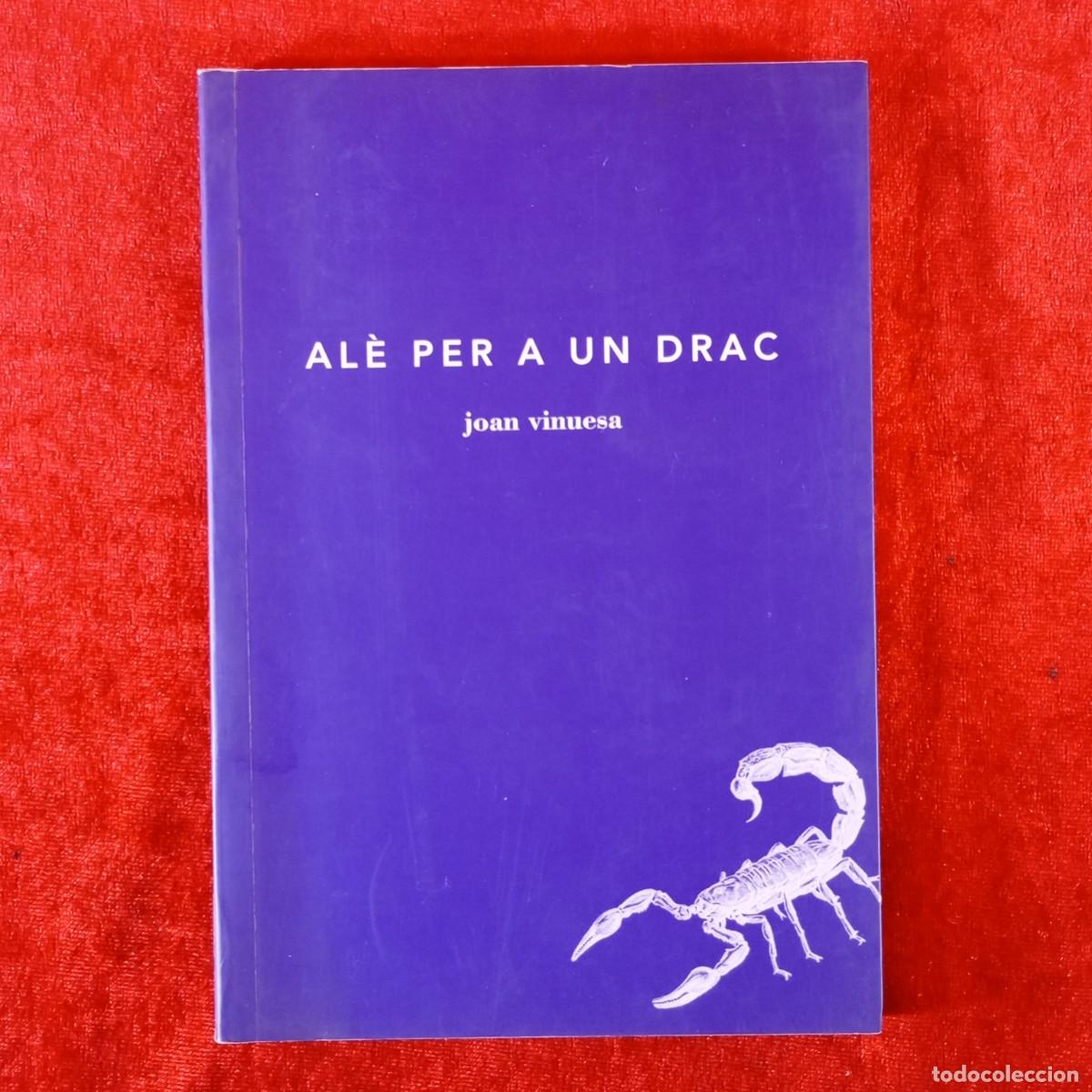 Libros de segunda mano: AL&Egrave; PER A UN DRAC - JOAN VINUESA - 2008 - POESIA / 2238