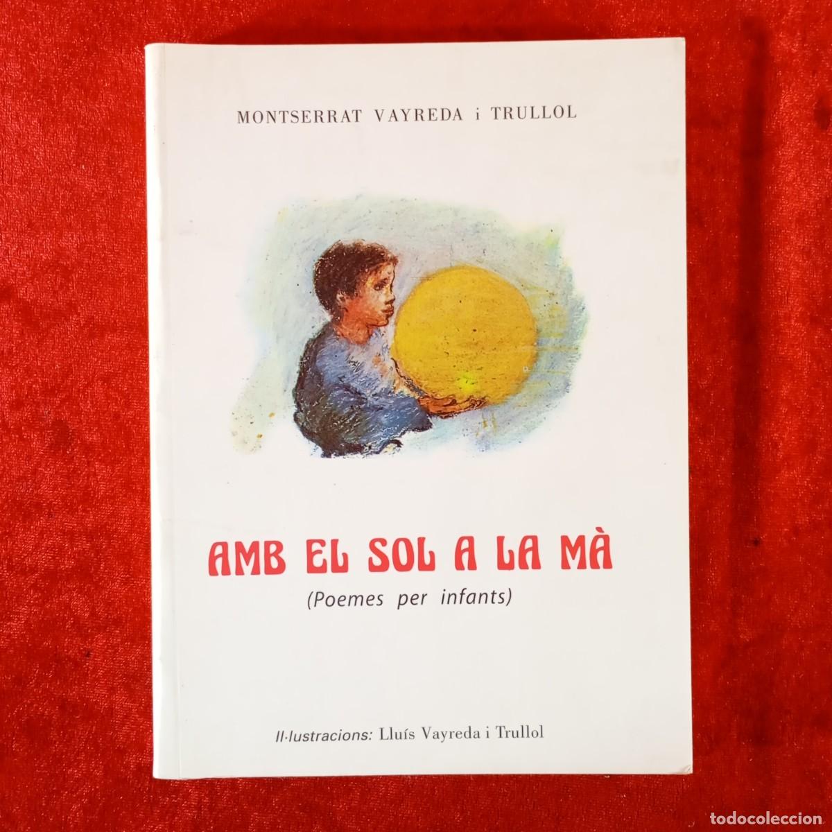 Libros de segunda mano: LAMB EL SOL A LA M&Agrave; (POEMES PER INFANTS) - MONTSERRAT VAYREDA I TRULLOL - LLU&Iacute;S VAYREDA / 2244
