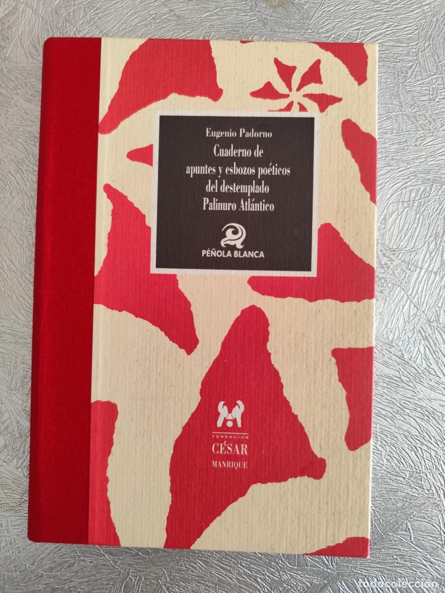 Libros de segunda mano: Eugenio Padorno. Cuaderno de apuntes y esbozos po&eacute;ticos del destemplado Palinuro Atl&aacute;ntico.Poes&iacute;a