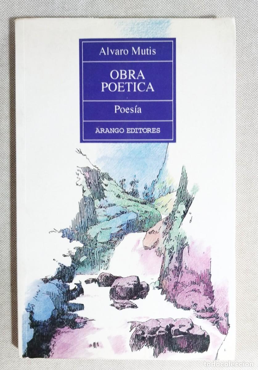 Libros de segunda mano: &Aacute;LVARO MUTIS. OBRA PO&Eacute;TICA. ARANGO EDITORES. BOGOT&Aacute;, 1993. PRIMERA EDICI&Oacute;N.