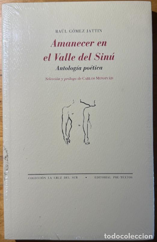 Libros de segunda mano: Amanecer en el Valle del Sin&uacute;: Antolog&iacute;a Po&eacute;tica, Raul Gomez Jattin, Carlos Monsiv&aacute;is, Retractilado