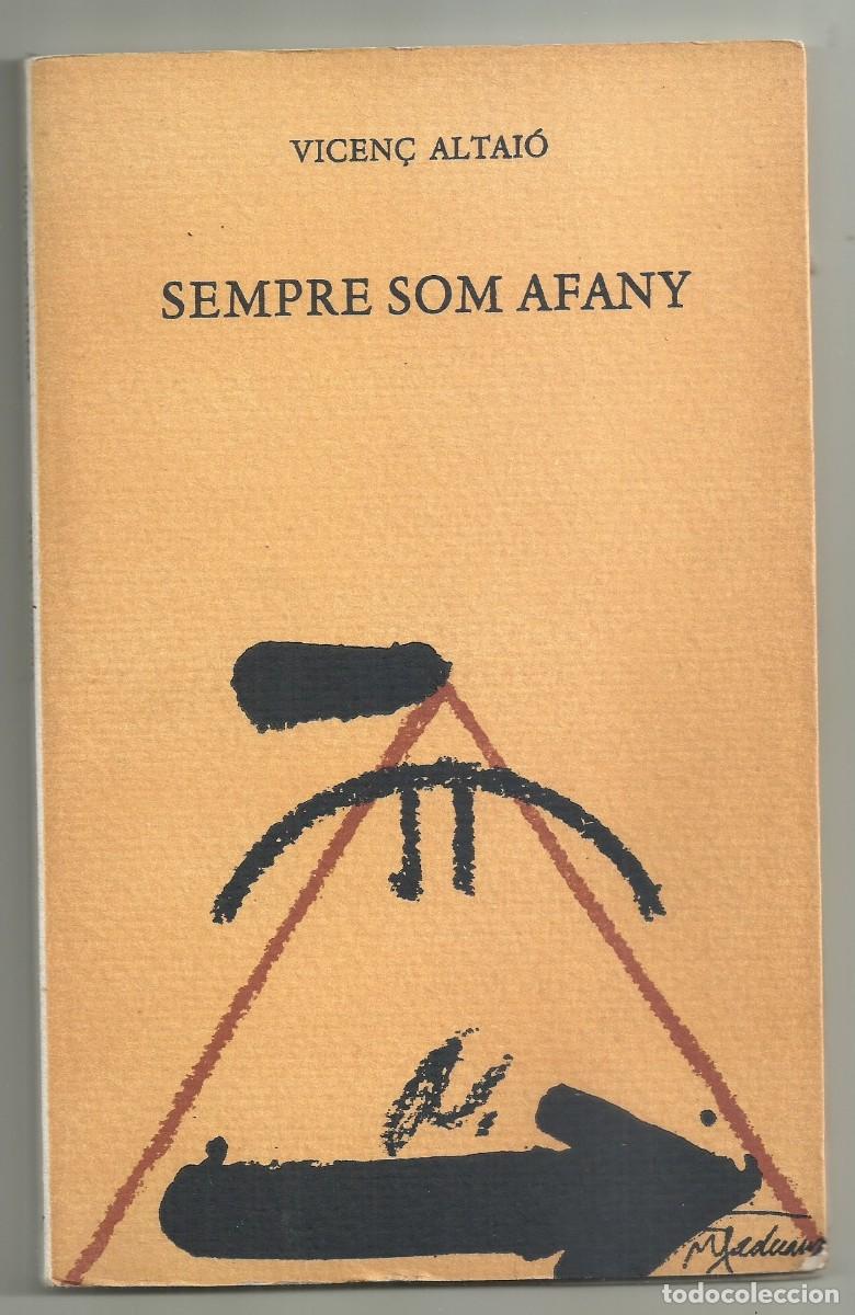 Libros de segunda mano: SEMPRE SOM AFANY. VICEN&Ccedil; ALTAI&Oacute;. LLIBRES DEL MALL, N&ordm; 37 EDICIONS DEL MALL, 1979 POESIA