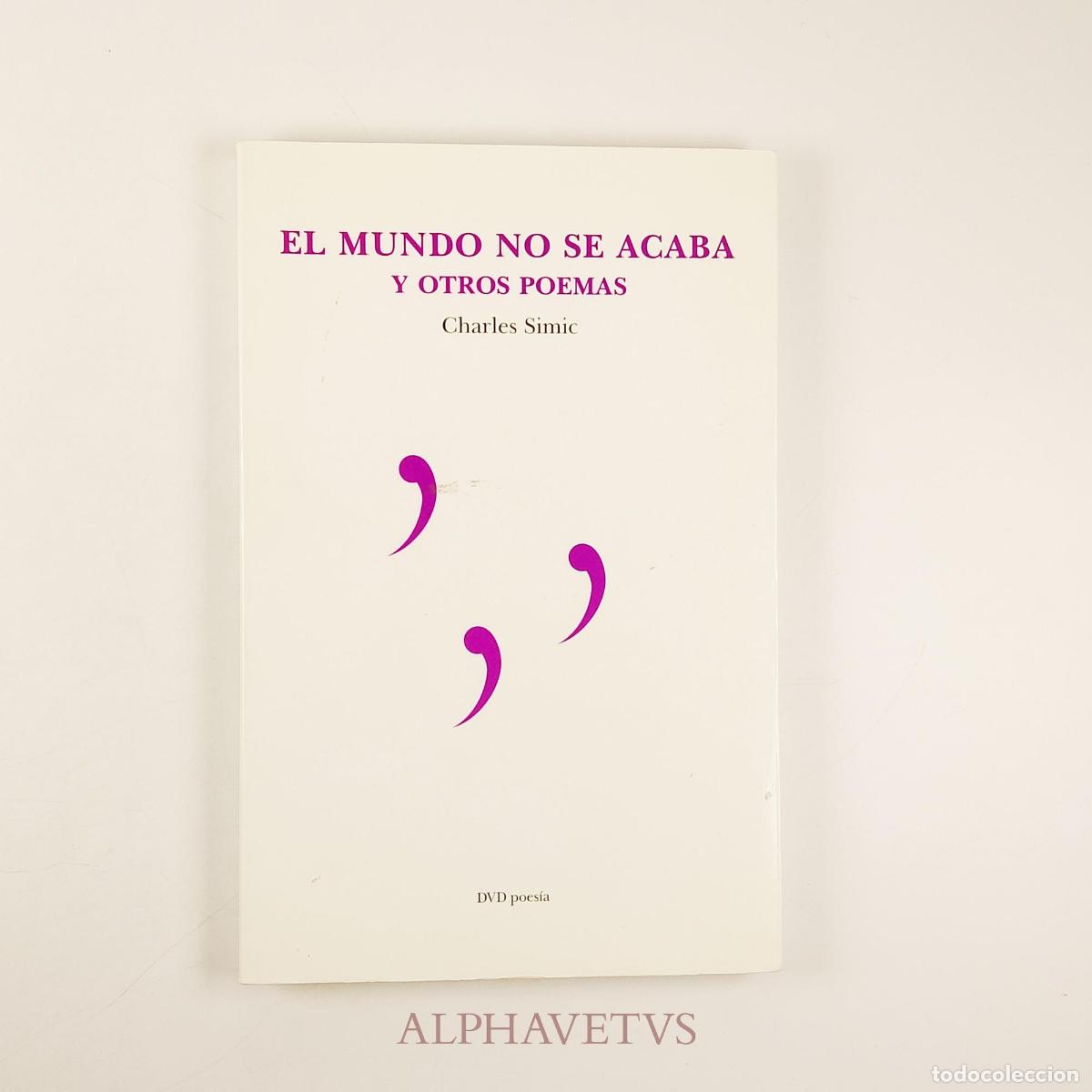 Livres d'occasion: El mundo no se acaba y otros poemas - Charles Simic