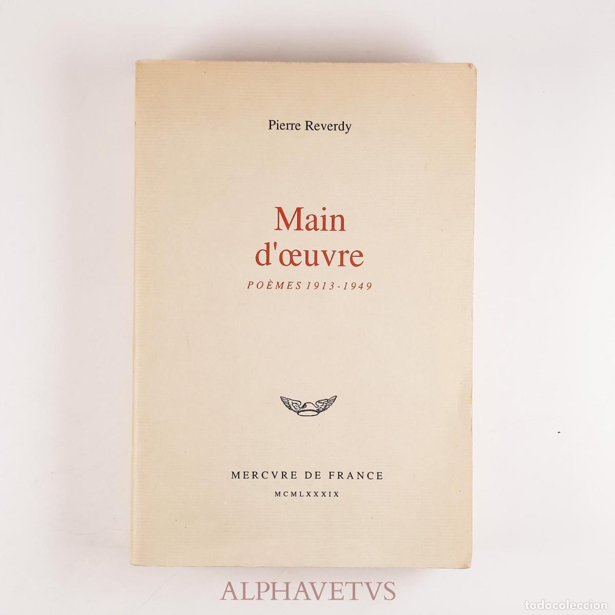 Gebrauchte B&uuml;cher: Main d'oeuvre Po&egrave;mes 1913-1949 &Eacute;dition revue selon les corrections de l'auteur - Pierre Reverdy