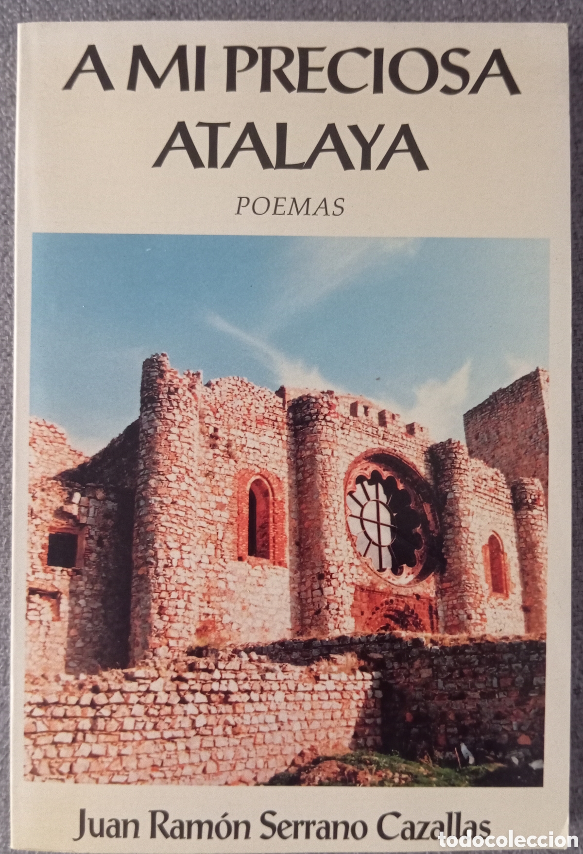 Libros de segunda mano: A MI PRECIOSA ATALAYA - JUAN RAMON SERRANO
