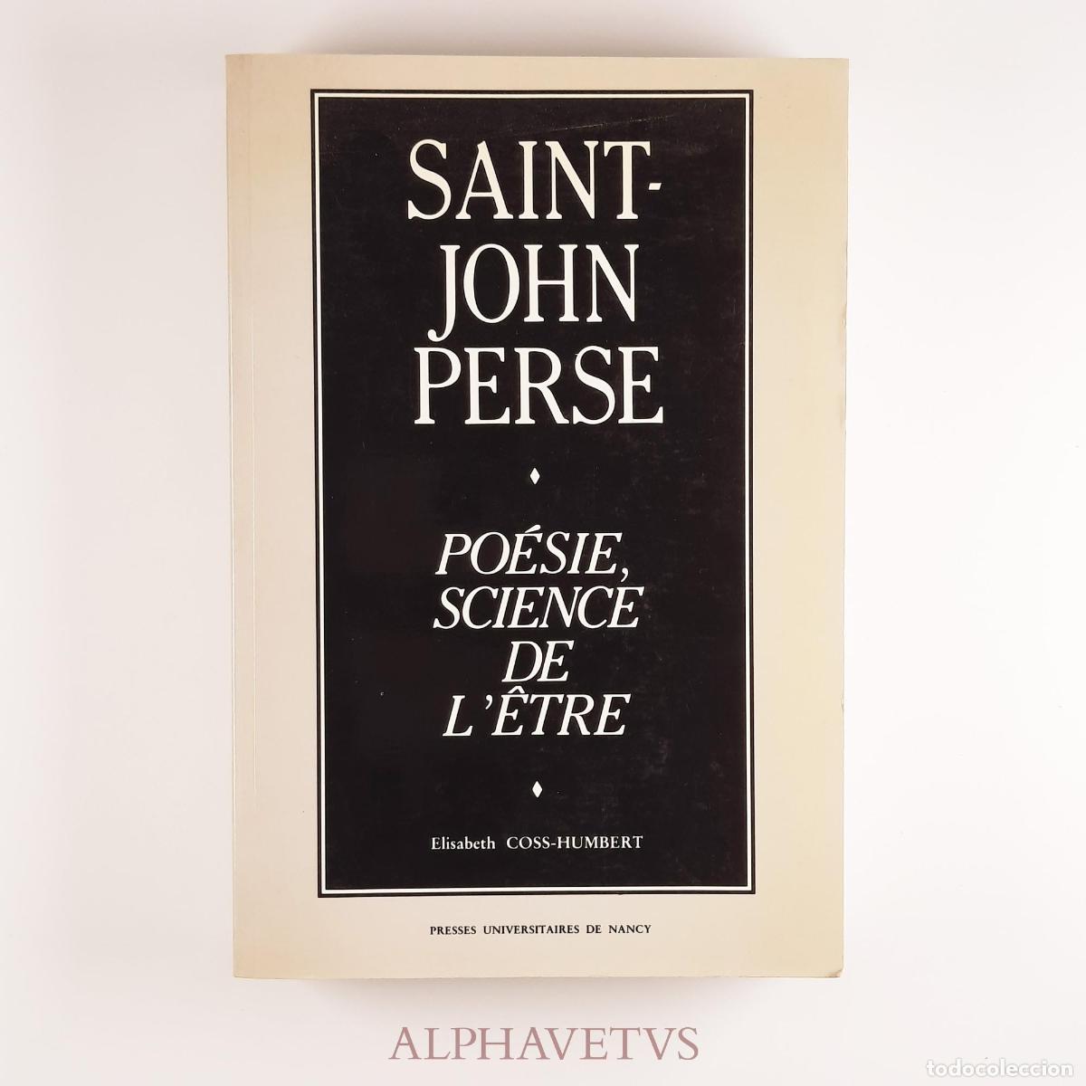 Second hand books: Saint-John Perse - po&eacute;sie, science de l'&ecirc;tre - Coss-Humbert, Elisabeth