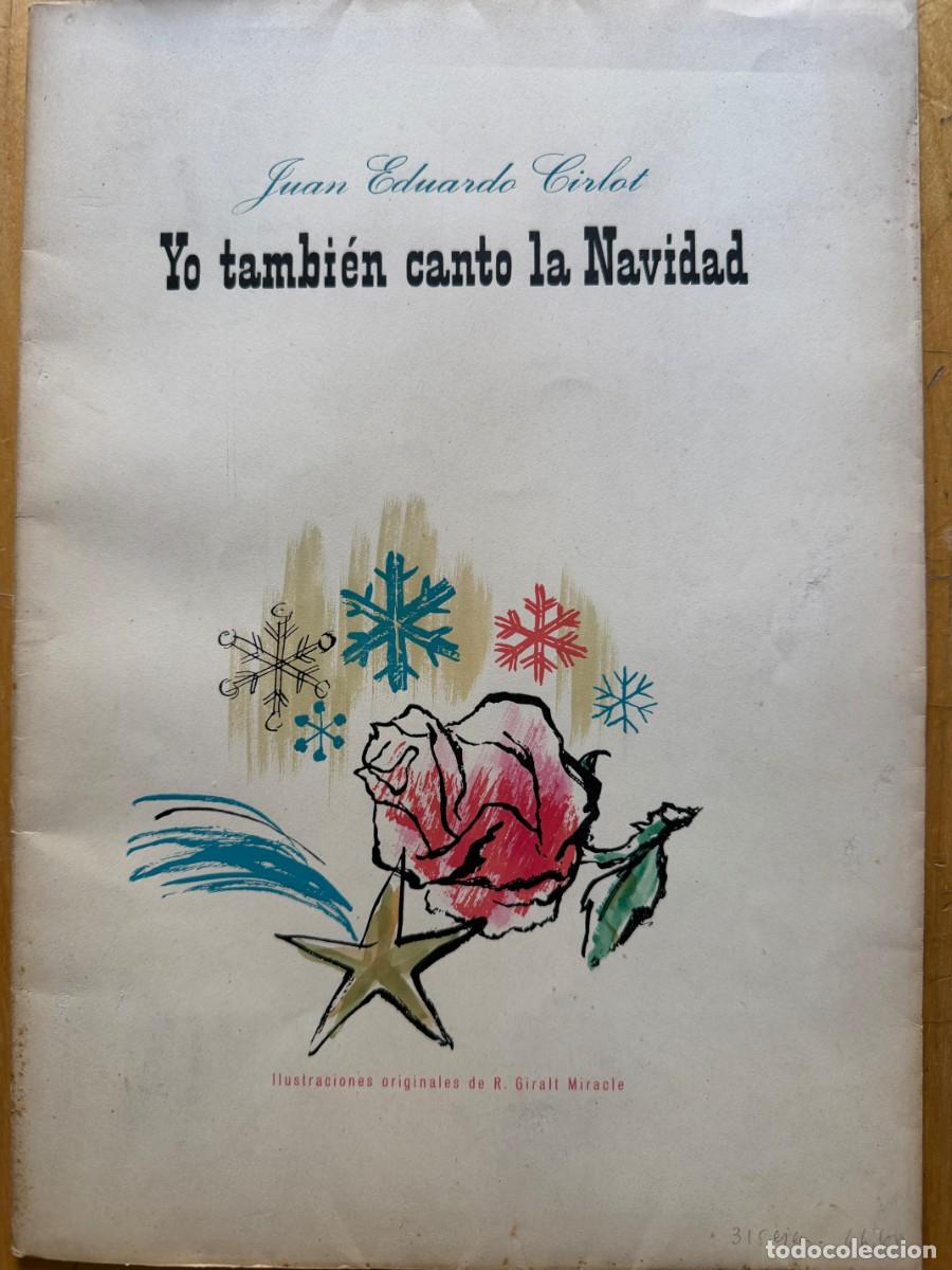 Libros de segunda mano: Juan Eduardo Cirlot: &rdquo;Yo Tambi&eacute;n Canto la Navidad&rdquo;, con ilustraciones de Ricard Giralt Miracle.