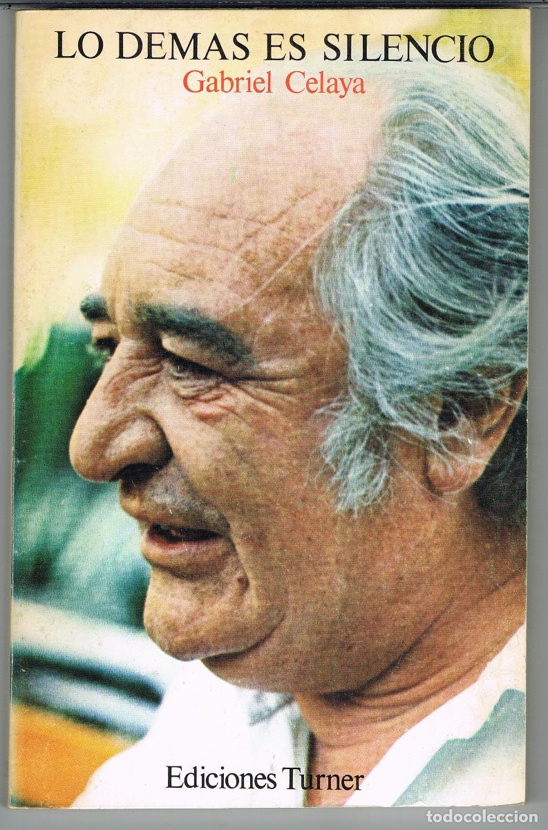Libros de segunda mano: LO DEMAS ES SILENCIO POR GABRIEL CELAYA