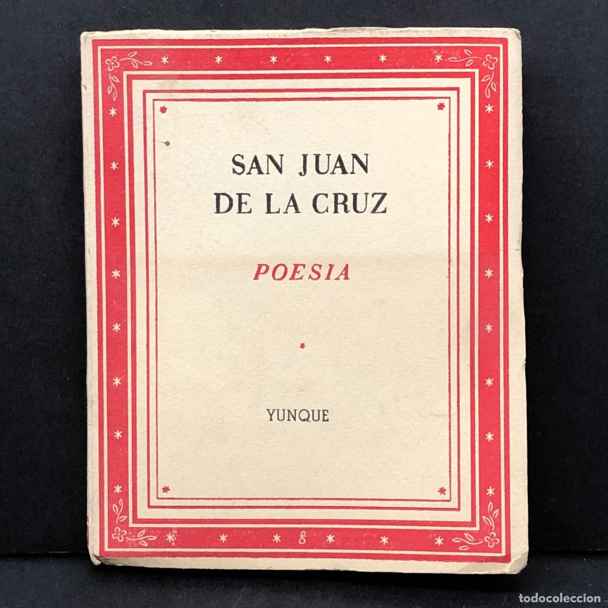 Libros de segunda mano: SAN JUAN DE LA CRUZ - POESIA - YUNQUE - 1939 / 65