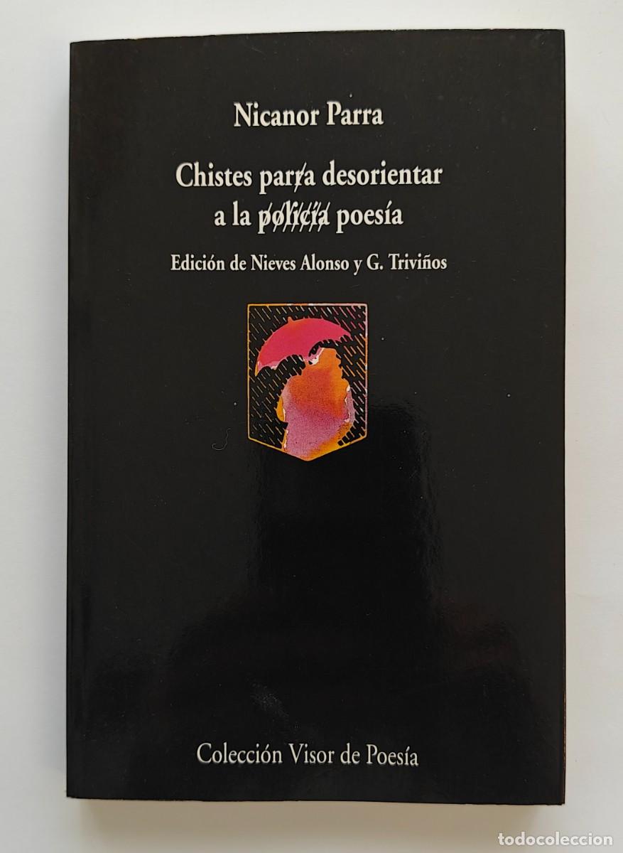 Libros de segunda mano: CHISTES PARA DESORIENTAR A LA POESIA--Nicanor Parra--2006