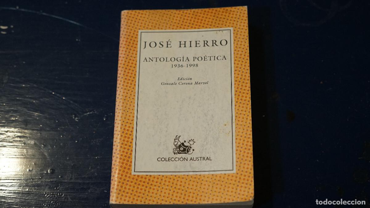 Libros de segunda mano: Jos&eacute; Hierro - Antolog&iacute;a po&eacute;tica 1936-1998 - Austral 2001
