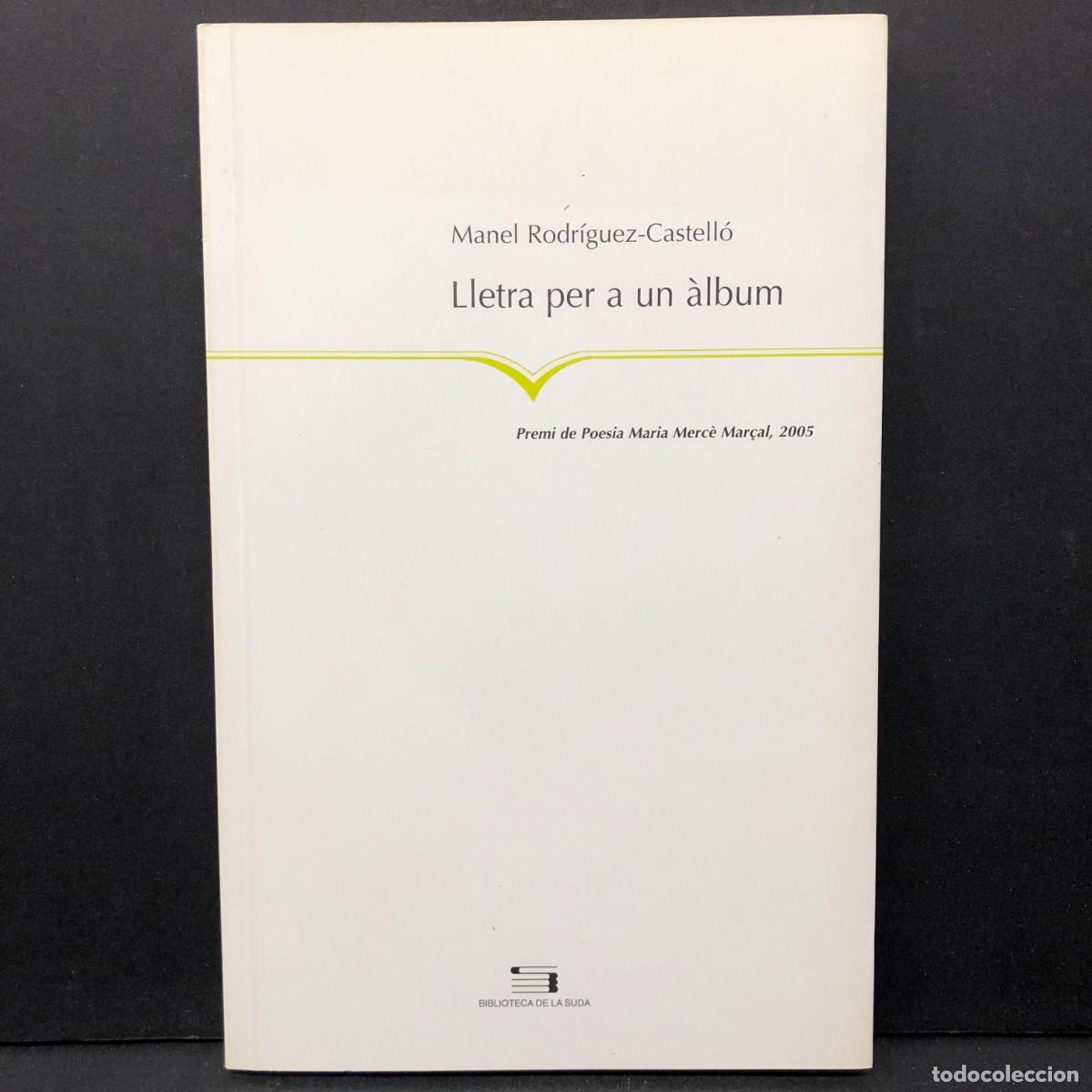 Libros de segunda mano: MANEL RODR&Iacute;GUEZ-CASTELL&Oacute; - LLETRA PER A UN &Agrave;LBUM - BIBLIOTECA DE LA SUDA - POESIA / 387