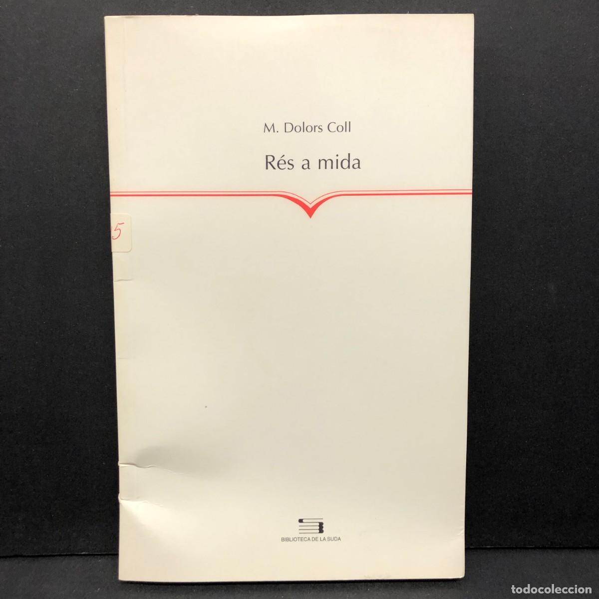 Libros de segunda mano: M. DOLORS COLL - R&Eacute;S A MIDA - BIBLIOTECA DE LA SUDA / 512