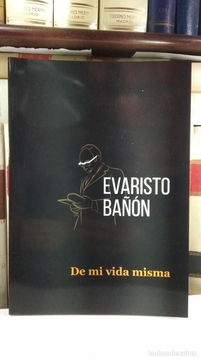 Libri di seconda mano: EVARISTO BA&Ntilde;&Oacute;N MEDINA. DE MI VIDA MISMA. Edita M.I. Ayuntamiento de Caudete, Albacete, a&ntilde;o 2026.